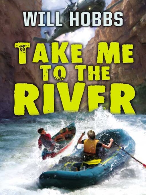 Title details for Take Me to the River by Will Hobbs - Available